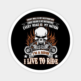 Motorcycle ride to live Magnet